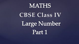 Maths Class 4 Chapter 1 Part 1  Large Number  CBSE Maths [upl. by Avery]