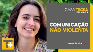 Comunicação Não Violenta com Carolina Nalon  Casa Tegra em Casa [upl. by Sophey]