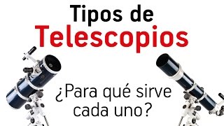 Tipos de telescopios  Para qué sirve cada uno [upl. by Tullus]