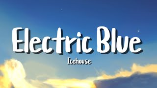 Icehouse  Electric Blue Lyrics [upl. by Duster792]