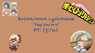 BNHAMHA x Yn Lyric Prank Tag Youre It [upl. by Ralip]