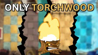 Can You Beat All Of Plants vs Zombies 2 With ONLY A Max Level TORCHWOOD [upl. by Rennug645]