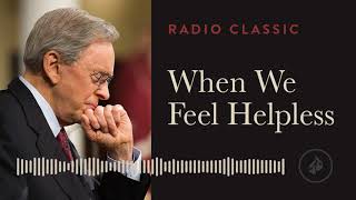 When We Feel Helpless  Radio Classic  Dr Charles Stanley [upl. by Leacim171]