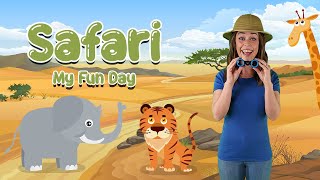 Safari  My Fun Day  Animal Song For Kids [upl. by Surtimed]