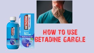 HOW TO USE BETADINE GARGLE  POVIDONE IODINE GARGLE  SORE THROAT TREATMENT [upl. by Saihttam119]