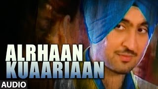 Diljit Dosanjh  Punjabi Songs  Alrhaan Kuaariaan  Smile  Audio Song  TSeries Apna Punjab [upl. by Notyrb]