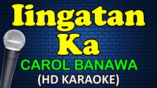 IINGATAN KA  Carol Banawa HD Karaoke [upl. by Anthony]