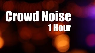 Crowd Noise 1 Hour White Noise [upl. by Ecnahc]