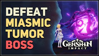 Defeat Miasmic Tumor Genshin Impact [upl. by Eimiaj276]