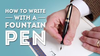 How to Write with a Fountain Pen [upl. by Merril157]