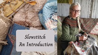 Slow Stitch  An Introduction [upl. by Enerual]