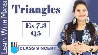 Class 9 Maths  Chapter 7  Exercise 73 Q5  Triangles  NCERT [upl. by Obara]