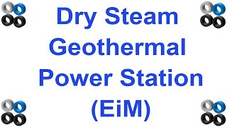 How Dry Steam Geothermal Power Station Works EiM series [upl. by Tanitansy]