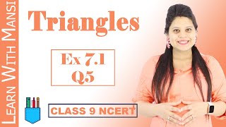 Class 9 Maths  Chapter 7  Exercise 71 Q5  Triangles  NCERT [upl. by Eiromem351]