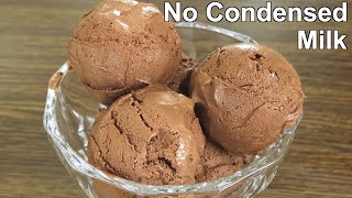 No Condensed Milk Chocolate Ice Cream  Easy Homemade Ice Cream Recipe [upl. by Bent17]