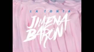 Jimena Baron  La Tonta [upl. by Ealasaid]