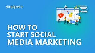 How To Start Social Media Marketing  Social Media Marketing Tutorial For Beginners  Simplilearn [upl. by Jack]