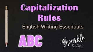 Capitalization Rules  When to Use Uppercase and Capital Letters  English Writing Essentials  ESL [upl. by Nosde]