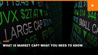 What is Market Cap What You Need to Know [upl. by Suh]