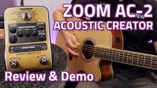 Zoom AC2 Acoustic Creator Pedal  Review amp Demo [upl. by Carney]