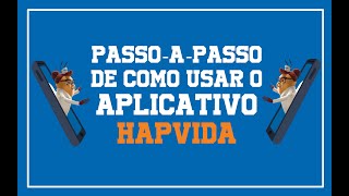 APLICATIVO HAPVIDA  Passoapasso ATUALIZADO de como usarlo [upl. by Klusek700]