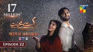 Meem Se Mohabbat CC  Episode 22  27th Feb 25  Sponsored By foodpanda Master Paints Skin White [upl. by Santini]