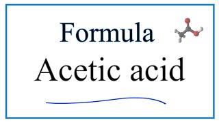 How to Write the Formula for Acetic acid [upl. by Alitta655]