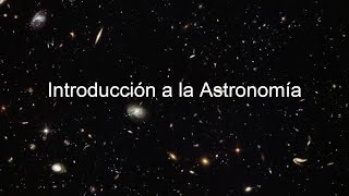 🔭🪐CURSODOCUMENTAL de ASTRONOMÍA clase 1 Introducción a la Astronomía comprenderás esta ciencia [upl. by Petras]