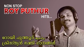 Roy Puthur Hit Songs I Christian Devotional Malayalam Songs [upl. by Notsrik47]