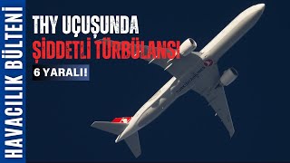 THY UÇAĞI ŞİDDETLİ TÜRBÜLANSA GİRDİ HAVACILIK BÜLTENİ 282 [upl. by Cirdor]