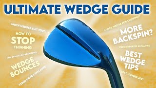 Which Golf Wedges Should You Be Using  THE WEDGE BUYING GUIDE [upl. by Jamey781]