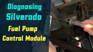 Diagnosing Silverado Fuel Pump Control Module [upl. by Akemed180]