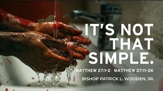 “It’s Not That Simple”  Bishop Patrick L Wooden Sr  1100am  March 2 2025 [upl. by Ayik]