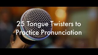 25 English Tongue Twisters Practice to Improve Pronunciation [upl. by Kenwee962]