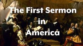 The First Sermon in America [upl. by Aneeuqal]