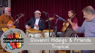 Giovanni Hidalgo amp Friends perform Tropical [upl. by Desimone]