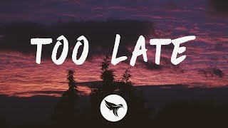 The Weeknd  Too Late Lyrics [upl. by Hceicjow]