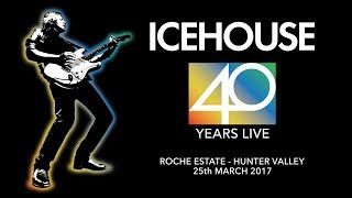 ICEHOUSE 40 Years Live Roche Estate Full Concert [upl. by Gujral193]