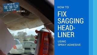 How To Fix Sagging Headliner using Spray Adhesive [upl. by Lesley]