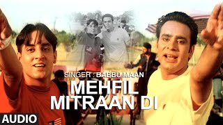 quotMehfil Mitran Di Babbu Maanquot Full Audio Song  Saun Di Jhadi  Punjabi Songs  TSeries [upl. by Niarb]