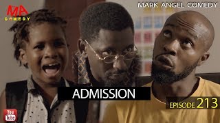 Admission Mark Angel Comedy Episode 213 [upl. by Franchot]