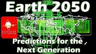 Earth 2050 Predictions for the Next Generation [upl. by Arianna]