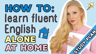 How to learn fluent English on your own at home 5 step study plan [upl. by Mariano]