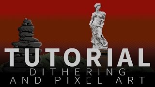 Dithering and pixel art  Tutorial [upl. by Tann825]