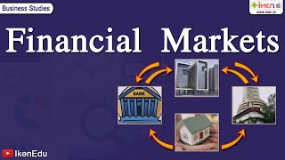 Financial Markets  Class 12 Business Studies  iKen [upl. by French]