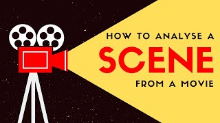 How to Analyse a Scene from a Movie [upl. by Ailadi]