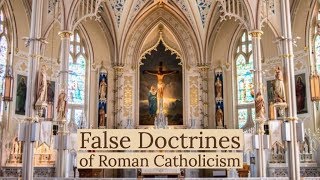 False Doctrines of the Roman Catholic Church [upl. by Cami]