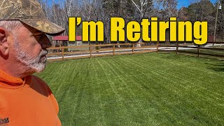 Im Retiring  Lawn Care  Farm Life [upl. by Ahsenor]