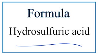 How to Write the Formula for Hydrosulfuric acid [upl. by Elorac]