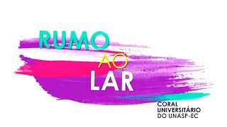 RUMO AO LAR  Coral Universitário do UNASPEC Lyric Video [upl. by Akimik762]